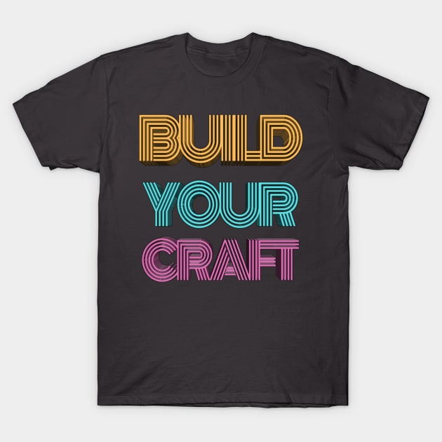 Build Your Craft T-Shirt by Mustapha Sani Muhammad